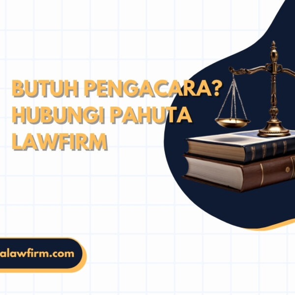 Bantuan Hukum Profesional Bersama Pahuta Lawfirm